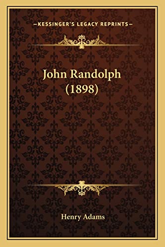 John Randolph (1898) (9781163980385) by Adams, Henry