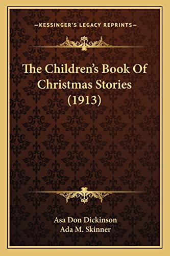 Imagen de archivo de The Children's Book Of Christmas Stories (1913) a la venta por Lucky's Textbooks