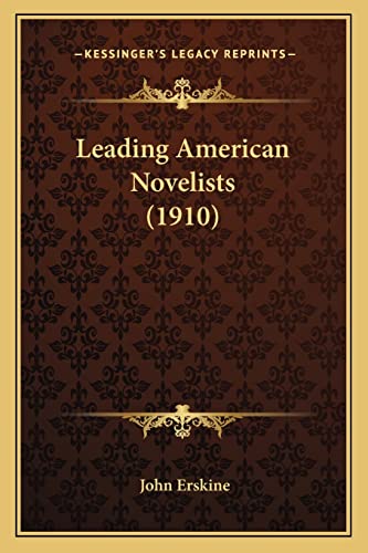 Leading American Novelists (1910) (9781163985342) by Erskine, John