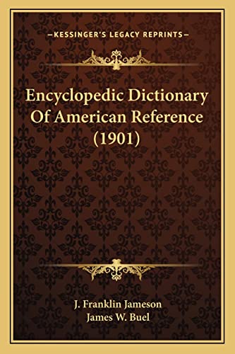 Stock image for Encyclopedic Dictionary Of American Reference (1901) for sale by ALLBOOKS1