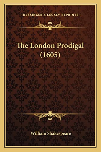 Imagen de archivo de The London Prodigal (1605) a la venta por ALLBOOKS1