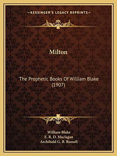 9781163999974: Milton: The Prophetic Books Of William Blake (1907)