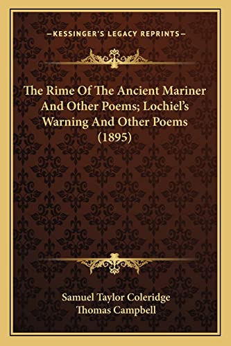 Stock image for The Rime of the Ancient Mariner and Other Poems; Lochiel's Warning and Other Poems (1895) for sale by Lucky's Textbooks
