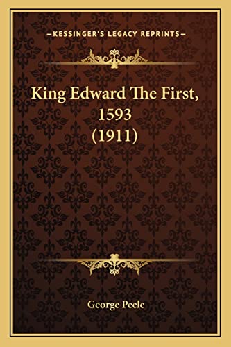 9781164002703: King Edward the First, 1593 (1911)
