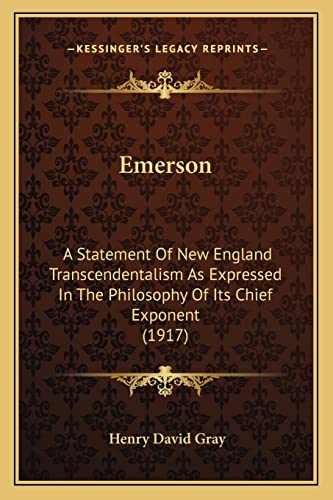Imagen de archivo de Emerson: A Statement Of New England Transcendentalism As Expressed In The Philosophy Of Its Chief Exponent (1917) a la venta por THE SAINT BOOKSTORE