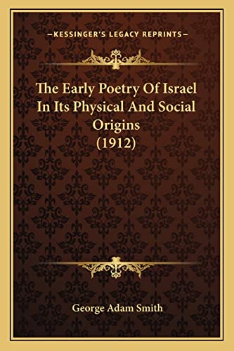 Stock image for The Early Poetry Of Israel In Its Physical And Social Origins (1912) for sale by California Books