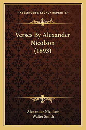 9781164006299: Verses By Alexander Nicolson (1893)