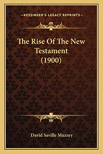 9781164008804: The Rise Of The New Testament (1900)