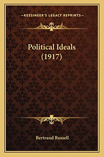 Political Ideals (1917) (9781164010869) by Russell Earl, Bertrand