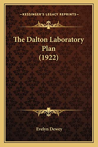 The Dalton Laboratory Plan (1922) (9781164011835) by Dewey, Evelyn