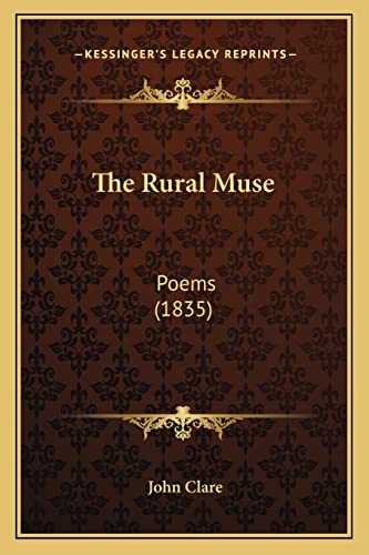 The Rural Muse Poems 1835 by John Clare 2010 Paperback - John Clare