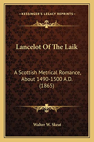 9781164012313: Lancelot Of The Laik: A Scottish Metrical Romance, About 1490-1500 A.D. (1865)