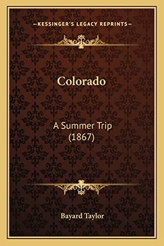 9781164012368: Colorado: A Summer Trip (1867)