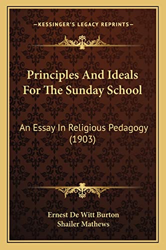 Stock image for Principles And Ideals For The Sunday School: An Essay In Religious Pedagogy (1903) for sale by ALLBOOKS1
