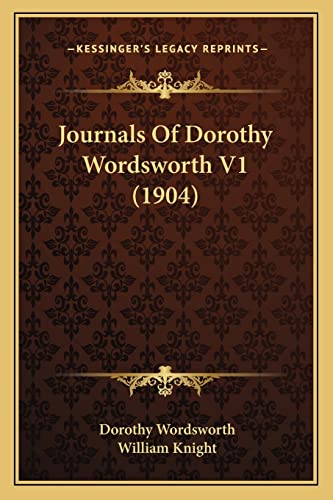 Journals Of Dorothy Wordsworth V1 (1904) (9781164023609) by Wordsworth, Dorothy