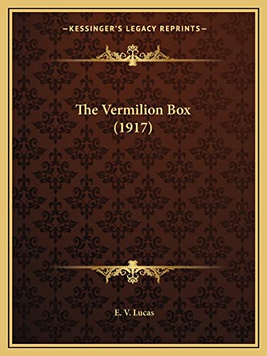 The Vermilion Box (1917) (9781164023869) by Lucas, E V