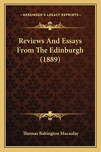 Reviews And Essays From The Edinburgh (1889) (9781164027058) by Macaulay, Thomas Babington