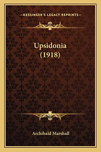 Upsidonia (1918) (9781164028239) by Marshall, Archibald