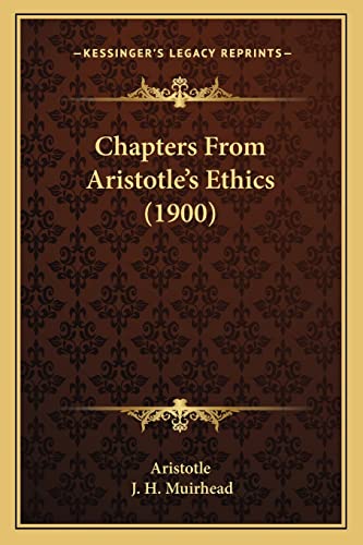 Chapters From Aristotle's Ethics (1900) (9781164031611) by Aristotle