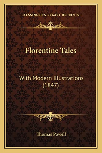Florentine Tales: With Modern Illustrations (1847) (9781164032687) by Powell, Thomas