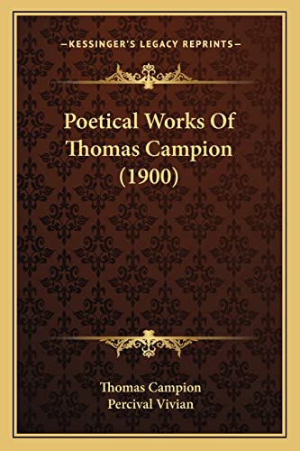 Beispielbild fr Poetical Works of Thomas Campion (1900) zum Verkauf von THE SAINT BOOKSTORE