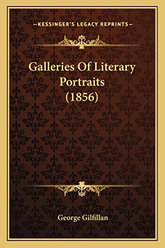 Galleries Of Literary Portraits (1856) (9781164033103) by Gilfillan, George