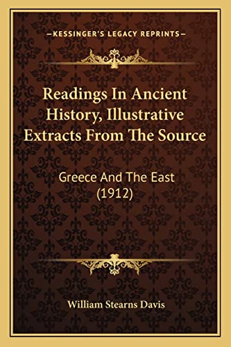 9781164038481: Readings In Ancient History, Illustrative Extracts From The Source: Greece And The East (1912)