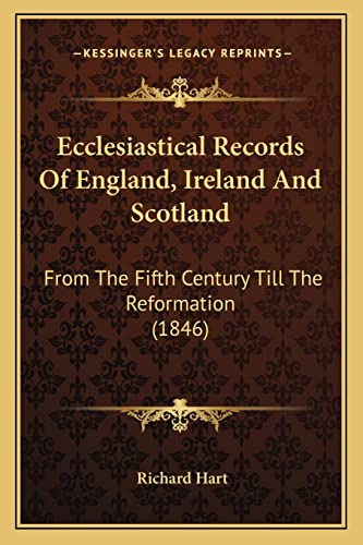 Imagen de archivo de Ecclesiastical Records of England, Ireland and Scotland: From the Fifth Century Till the Reformation (1846) a la venta por ALLBOOKS1