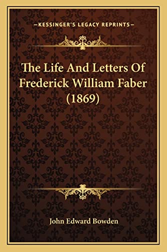 Beispielbild fr The Life And Letters Of Frederick William Faber (1869) zum Verkauf von THE SAINT BOOKSTORE
