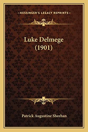 Luke Delmege (1901) (9781164051909) by Sheehan, Patrick Augustine