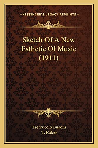 Stock image for Sketch Of A New Esthetic Of Music (1911) for sale by ALLBOOKS1