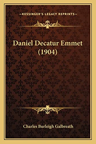 9781164056126: Daniel Decatur Emmet (1904)