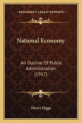 9781164059233: National Economy: An Outline Of Public Administration (1917)