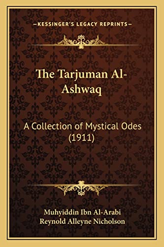 9781164059660: The Tarjuman Al-Ashwaq: A Collection of Mystical Odes (1911)