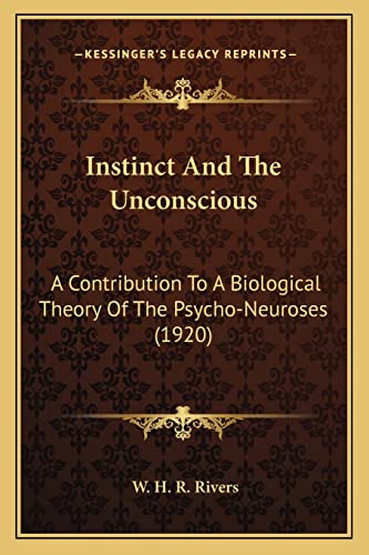 9781164064336: Instinct And The Unconscious: A Contribution To A Biological Theory Of The Psycho-Neuroses (1920)
