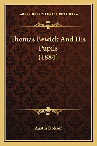 9781164065562: Thomas Bewick And His Pupils (1884)
