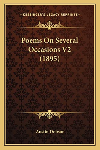 Poems On Several Occasions V2 (1895) (9781164066118) by Dobson, Austin