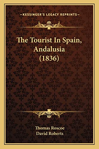 Imagen de archivo de The Tourist In Spain, Andalusia (1836) a la venta por ALLBOOKS1