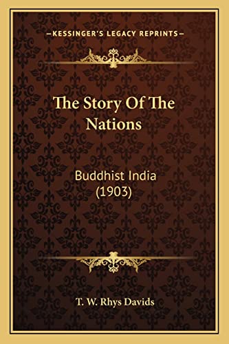 Beispielbild fr The Story of the Nations: Buddhist India (1903) zum Verkauf von THE SAINT BOOKSTORE