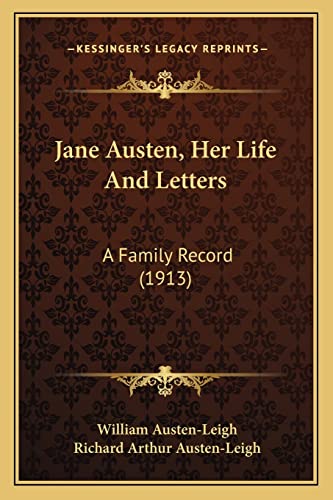 Jane Austen, Her Life And Letters: A Family Record (1913) (9781164075622) by Austen-Leigh, William; Austen-Leigh, Richard Arthur