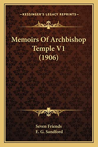 Beispielbild fr Memoirs of Archbishop Temple V1 (1906) zum Verkauf von THE SAINT BOOKSTORE