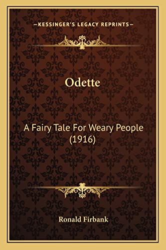 9781164080930: Odette: A Fairy Tale For Weary People (1916)