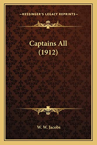 Captains All (1912) (9781164089223) by Jacobs, W W