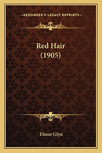 Red Hair (1905) (9781164091851) by Glyn, Elinor