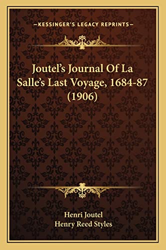 9781164092933: Joutel's Journal Of La Salle's Last Voyage, 1684-87 (1906)