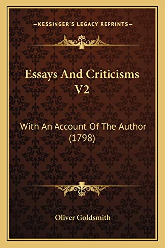 Essays And Criticisms V2: With An Account Of The Author (1798) (9781164093374) by Goldsmith, Oliver