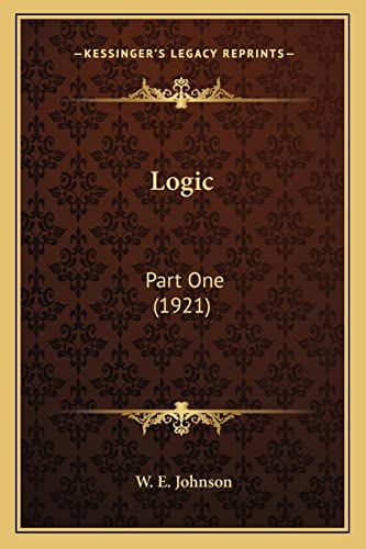 9781164094593: Logic: Part One (1921)