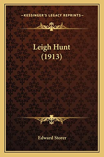 Leigh Hunt (1913) (9781164101840) by Storer, Edward
