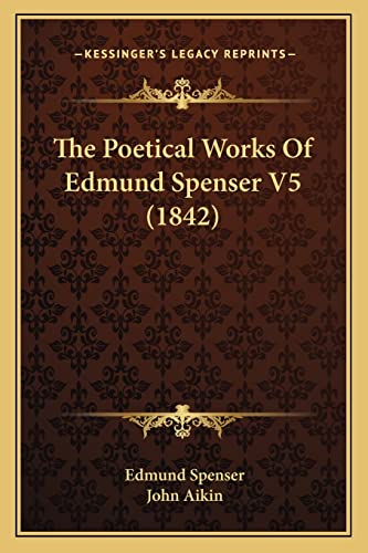 9781164104049: The Poetical Works Of Edmund Spenser V5 (1842)