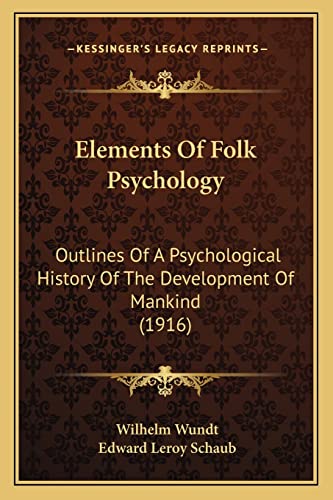 9781164108399: Elements Of Folk Psychology: Outlines Of A Psychological History Of The Development Of Mankind (1916)